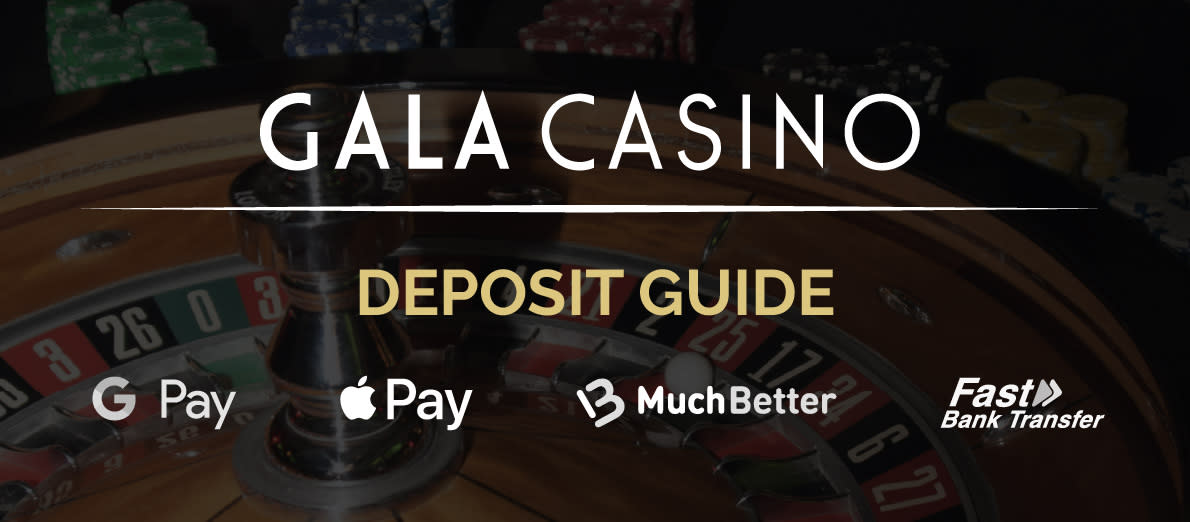 Gala Casino Deposit Methods - Google Pay - Apple Pay -  MuchBetter - Fast Bank Transfer