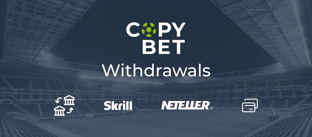 CopyBet withdrawal options - Bank Transfer - Skrill - Neteller - Debit Card