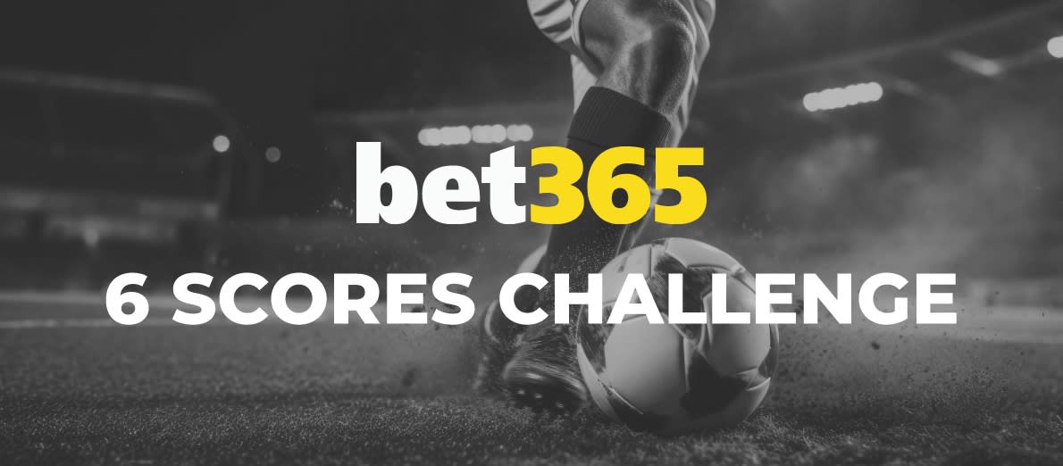 bet365 6 Scores Challenge: Play for a Share of One Million Pounds
