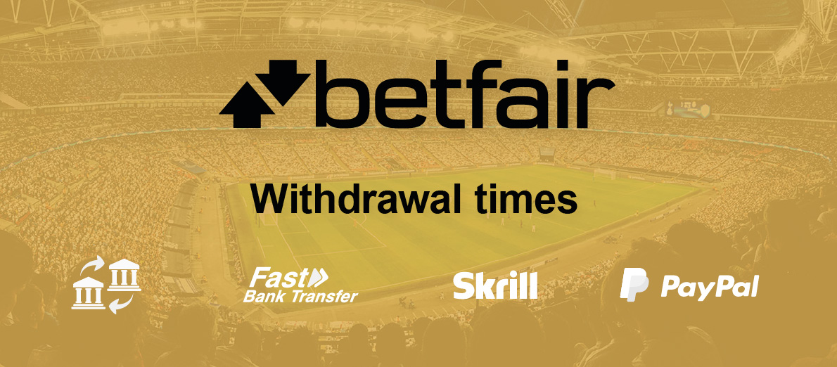 Betfair Withdrawal Time Payment Options for 2024