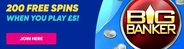 Gala Bingo New Customer Offer - Spend £5 Get 200 Free Spins - Big Banker - Bingo