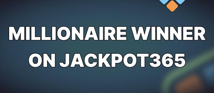 Millionaire Winner on Jackpot365
