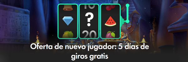 Oferta de nuevo jugador: 5 días de giros gratis