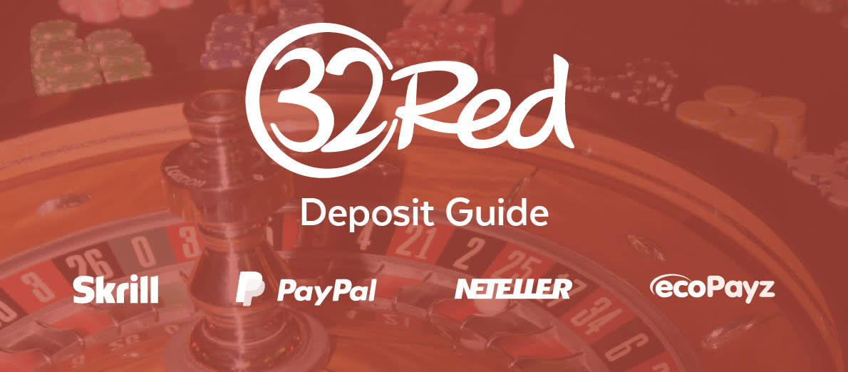 32red Deposit Methods - Skrill - PayPal - Neteller - ecoPayz