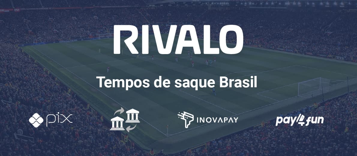 Rivalo Tempos de Saque Brasil - Pix - Transferência bancária - Inovapay - PayFun