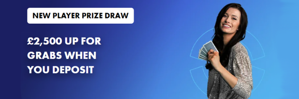 New Player £2,500 Prize Draw