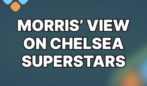 Jody Morris delivers honest verdict on Chelsea’s key players