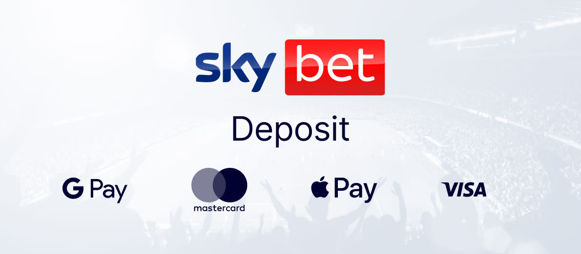 Sky Bet deposit methods - Visa - Mastercard - Apple Pay - Google Pay