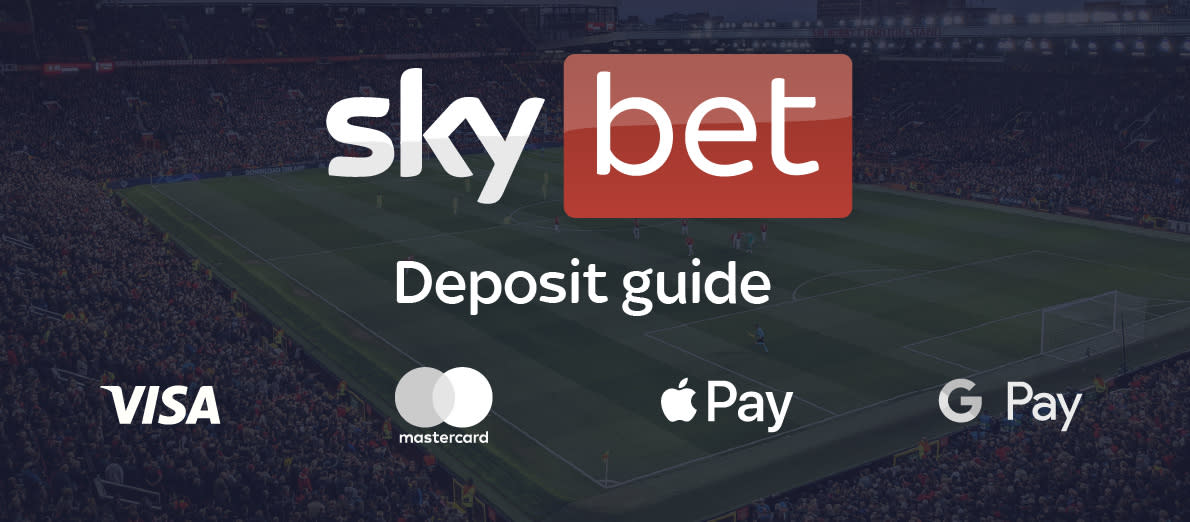Sky Bet deposit methods - Visa - Mastercard - Apple Pay - Google Pay