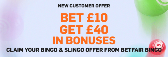 Betfair New Customer Offer - Bet £10, Get £40 in Bonuses, 200 Free Tickets + £20 Slingo Bonus - Bingo & Slingo