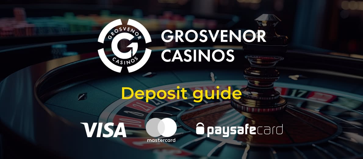 Grosvenor Deposit Methods - Visa - Mastercard - Paysafecard