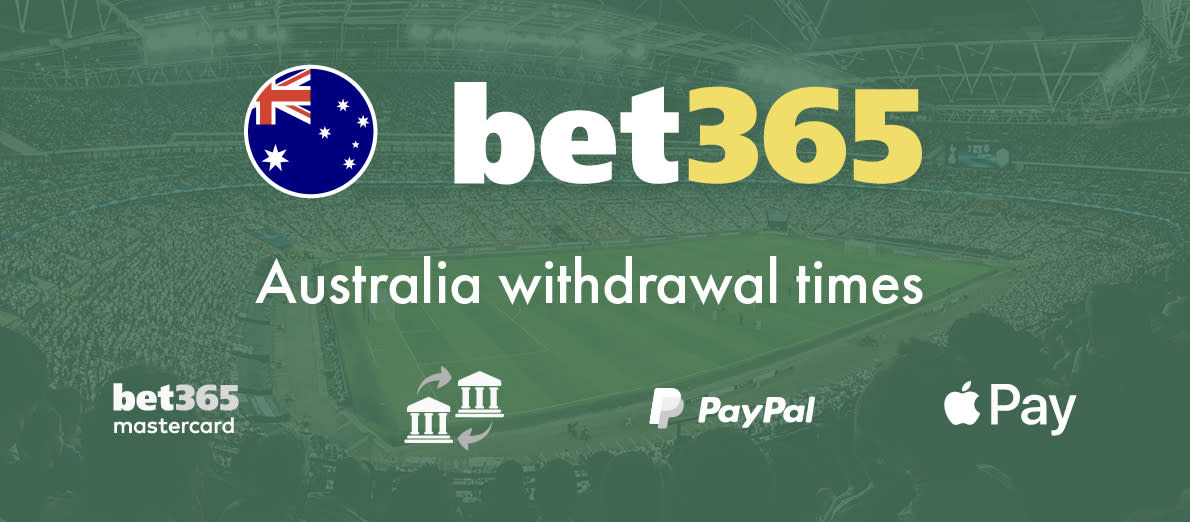 bet365 Australia withdrawals - Bank Transfer - PayPal - Bet365 Mastercard - Apple Pay