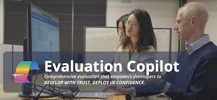 People are collaborating in an office setting, with two individuals focused on a computer screen. A whiteboard with notes is visible in the background. The text reads: Evaluation Copilot: Comprehensive evaluation that empowers developers to develop with trust, deploy in confidence.