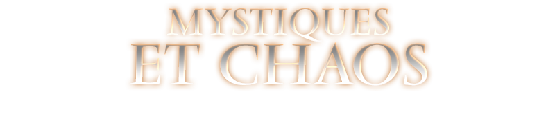 Mystiques et chaos
