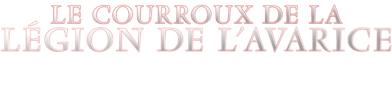 Le courroux de la Légion de l’avarice