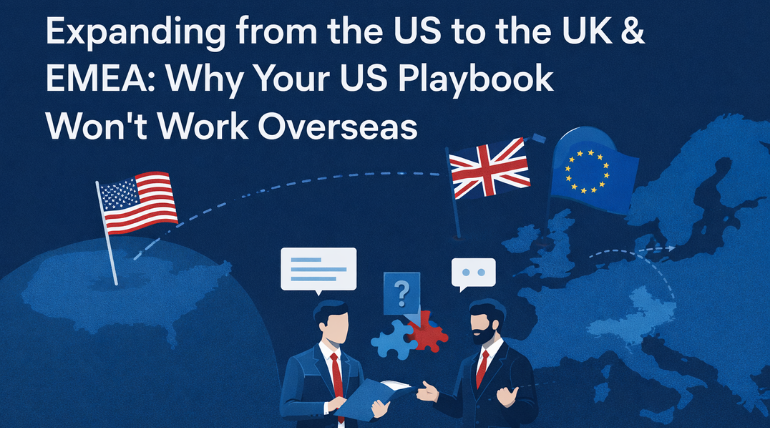 US Companies Expanding into the UK & EMEA: Common Mistakes (and How to Avoid Them)