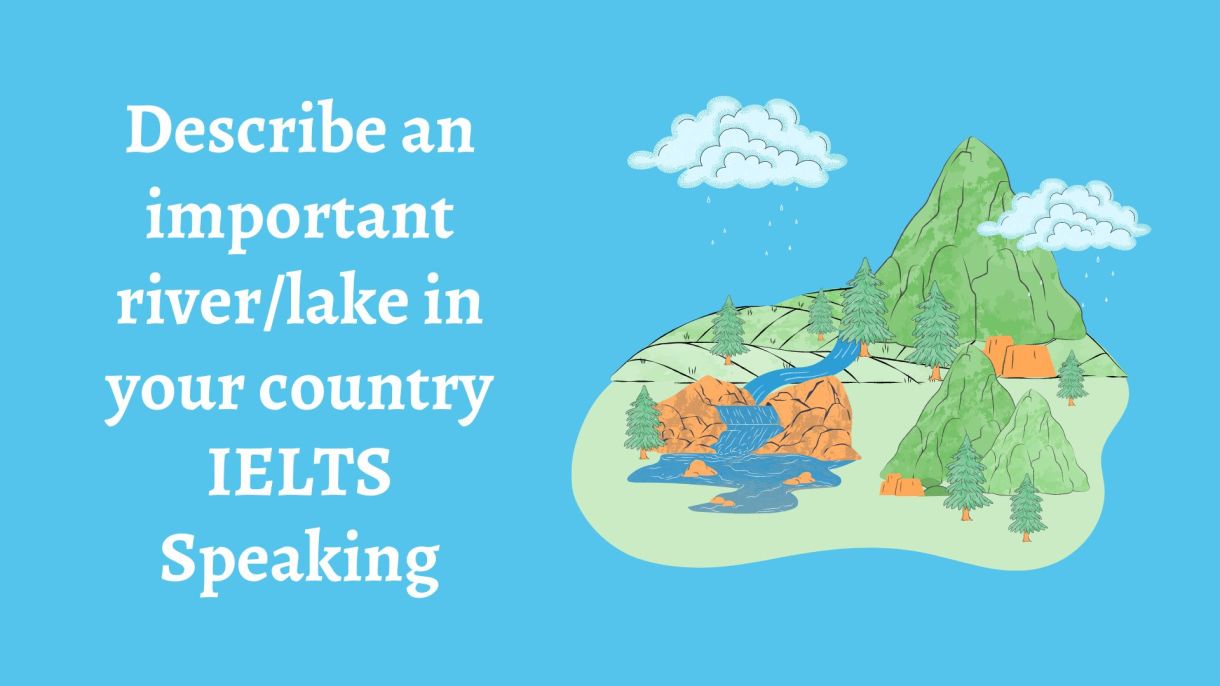 describe an important river/lake in your country ielts