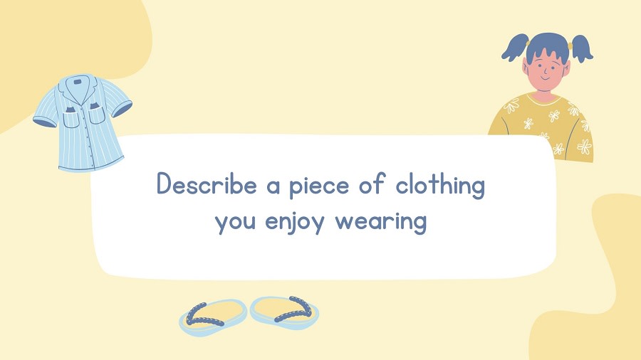 describe a type of clothes you like wearing