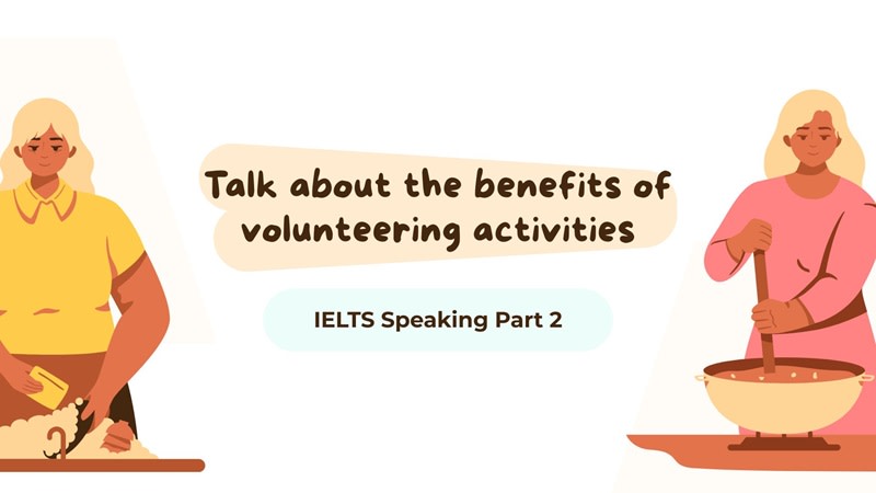talk about the benefits of volunteering activities part 2