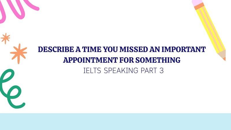 describe a time you missed an important appointment for something part 3