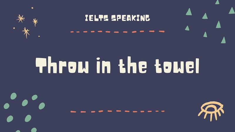 throw in the towel idioms