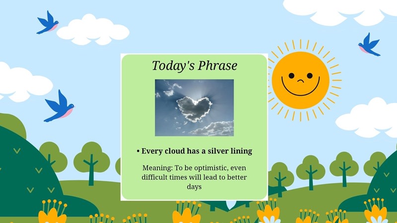 every cloud has a silver lining nghĩa là gì