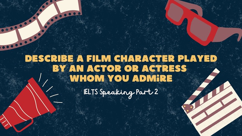 describe a film character played by an actor or actress whom you admire (or tv show)