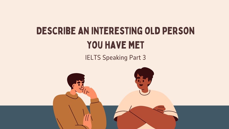 describe an interesting old person you have met part 3