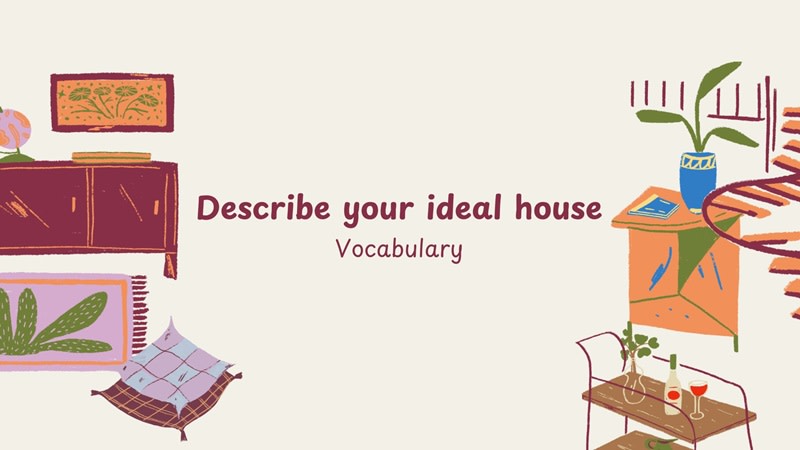 describe your ideal house ielts