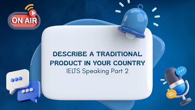 describe a traditional product in your country ielts