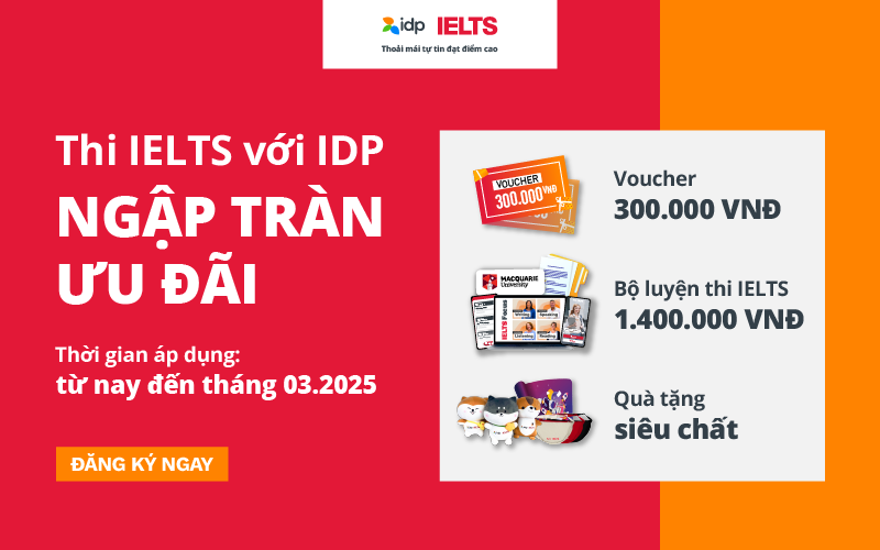 Thi IELTS với IDP - Ngập tràn ưu đãi 