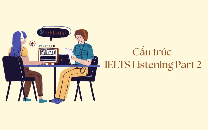 cấu trúc ielts listening part 2