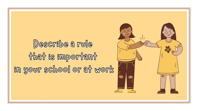 describe a rule that is important in your school or at work part 3