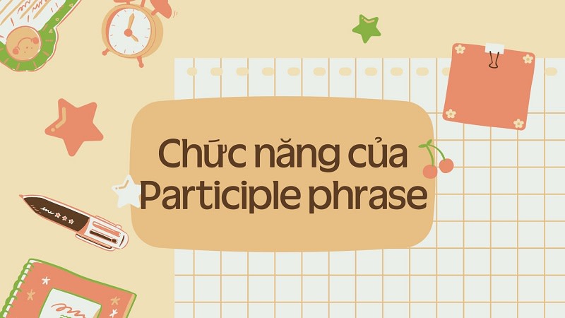 cấu trúc participle phrase