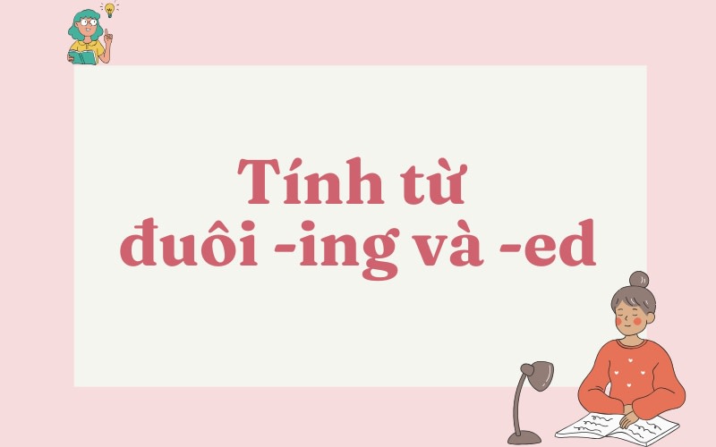 tính từ đuôi ed và ing