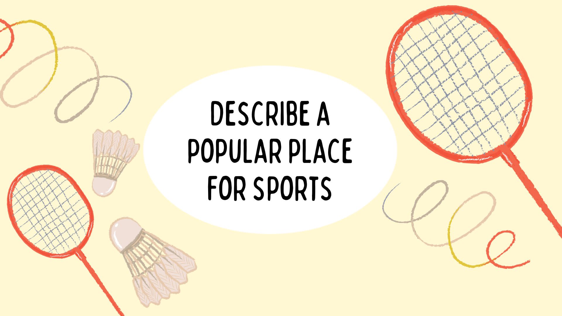 describe a popular place for sports speaking part 2
