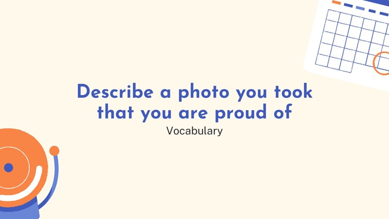 Describe a photo you took that you are proud of ielts