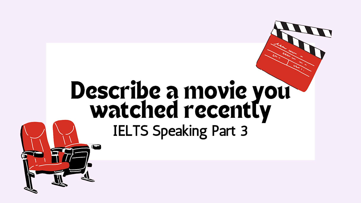 describe a movie you watched recently ielts speaking