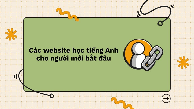 hướng dẫn học tiếng anh cho người mới bắt đầu