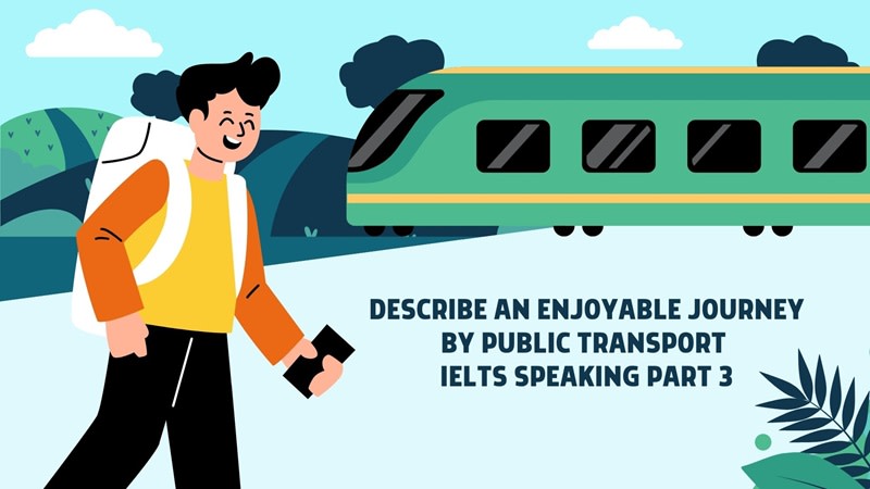 describe an enjoyable journey by public transport ielts