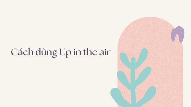 up in the air idiom