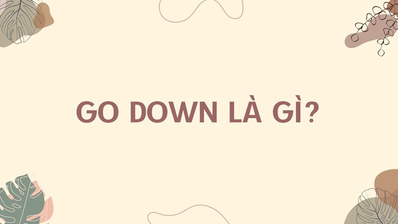 go down là gì