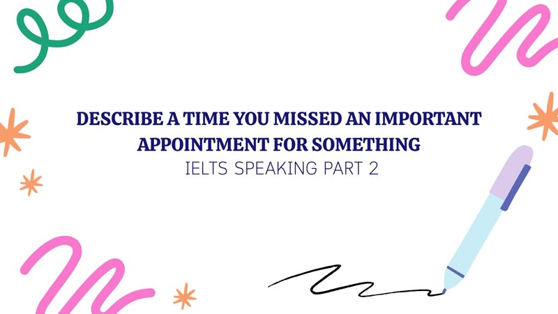 describe a time you missed an important appointment for something part 2
