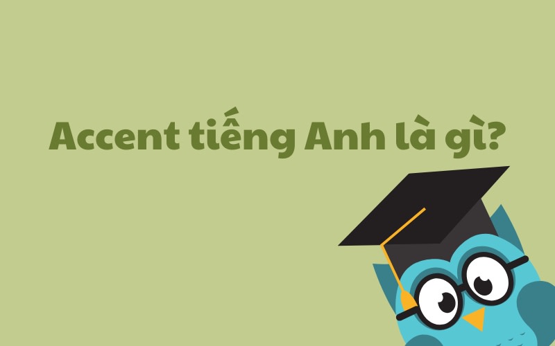 accent tiếng anh là gì