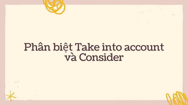 take into account nghĩa là gì