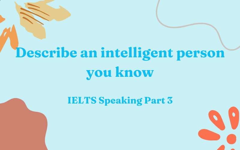 describe an intelligent person that you know