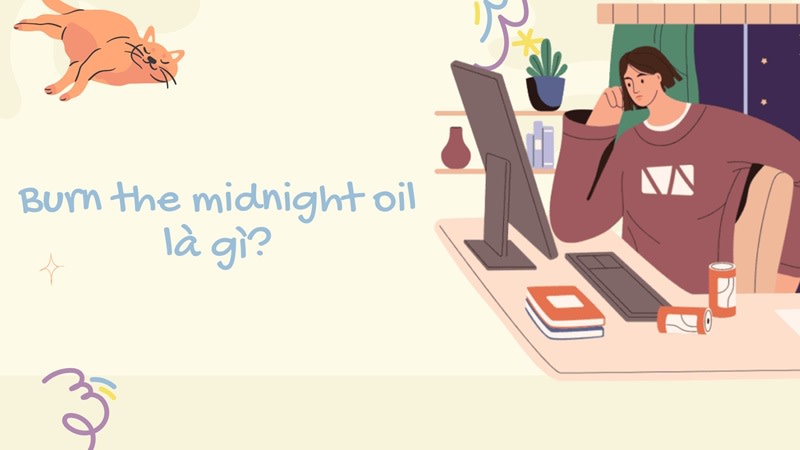 burn the midnight oil là gì