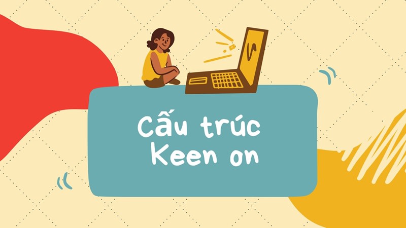 cấu trúc keen on