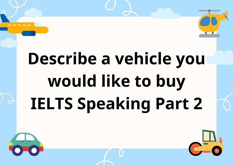 describe a vehicle that you want to buy