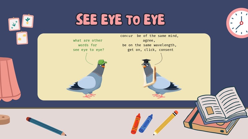 see eye to eye là gìsee eye to eye là gì